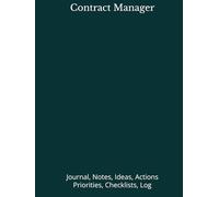 Contract Manager: Journal, Notes, Ideas, Actions, Priorities, Checklists, Log | Tool for Daily Goal Setting Tracker Planner | Time Management | ... Journal Office Book Gifts for Meetings