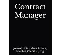 Contract Manager: Journal, Notes, Ideas, Actions, Priorities, Checklists, Log | Tool for Daily Goal Setting Tracker Planner | Time Management | ... Journal Office Book Gifts for Meetings