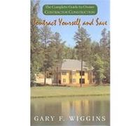 Contract Yourself and Save Gary F. Wiggins (Auteur)
