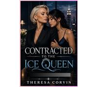 Contracted to the Ice Queen: A Lesbian Billionaire Fake Engagement Romance