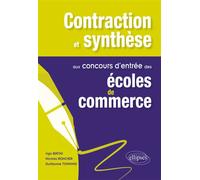 Contraction et synthèse aux concours d’entrée des écoles de commerce - Ugo Batini - Ellipses - broché - Scolaire / Universitaire