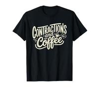Contractions Cafe Infirmier du Travail Accoucheur Vie T-Shirt