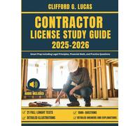 CONTRACTOR LICENSE STUDY GUIDE: Smart Prep including Legal Principles, Financial Math, and Practice Questions to Pass the Contractor General and Specialty Trade Licensing Exam on Your First Try