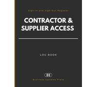 Contractor & Supplier Access Log Book: Professional Visitor Sign-In and Sign-Out Register for Facilities Management, Safety Compliance, and Attendance Tracking