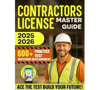 Contractors License Master Guide: Includes All in One App with Practice Questions, Study Tools, Flashcards, Checklists & State Guides to Build Confidence Pass the Exam and Start a Construction Career