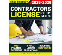 Contractors License Study Guide: 1000+ Practice Questions & 6 Full-Length Simulations to Master Legal, Business, and Safety Requirements and Build the Confidence to Launch Your Own Contracting Career