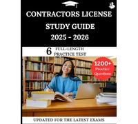 Contractors License Study Guide 2025-2026: Your All-in-One Prep to Success with Practice Questions, Detailed Explanations, and Expert Strategies