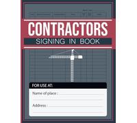 Contractors Signing In Book: Daily Record Book for Site Safety, Office Entry, and Workplace Access
