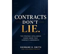 CONTRACTS DON'T LIE: THE STRATEGIC INTELLIGENCE HIDDEN INSIDE YOUR COMPANY'S AGREEMENTS