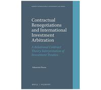 Contractual Renegotiations And International Investment Arbitration