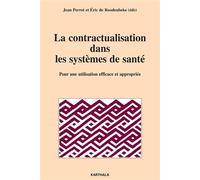 Contractualisation dans les systèmes de santé. Pour une utilisation efficace et appropriée (La) - Jean Perrot - Karthala - broché - Etude