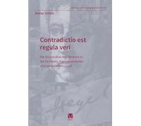 Contradictio est regula veri: Die Grundsätze des Denkens in der formalen, transzendentalen und spekulativen Logik