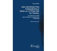 Contradiction fondamentale dans la littérature du travail Les spectres du conflit dans la littérature contemporaine (1980-2020) - Marta Caraion - Archipel Essais - broché - Essai