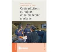 Contradictions et enjeux de la médecine moderne Jean Lacau Saintguily (Editeur général), Lacau saintguily . (Auteur)
