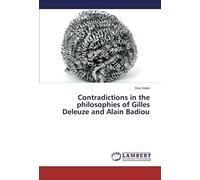Contradictions In The Philosophies Of Gilles Deleuze And Alain Badiou