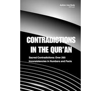 CONTRADICTIONS IN THE QUR'AN: Sacred Contradictions: What Happens Inside the Quran