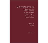 Contradictions médicales, et autres bizarreries affectant le droit, la santé et la vie - Danielle Moyse - Conference - broché - Recueil