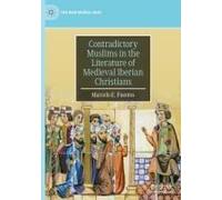Contradictory Muslims In The Literature Of Medieval Iberian Christians