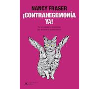 ¡CONTRAHEGEMONÍA YA!: POR UN POPULISMO PROGRESISTA QUE ENFRENTE AL NEOLIBERALISMO