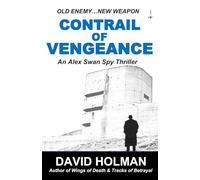 Contrail of Vengeance: An Alex Swan Spy Thriller