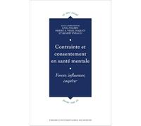 Contrainte et consentement en santé mentale: Forcer, influencer, coopérer