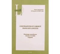Contraintes Et Liberté Dans Les Langues , Hommage Au Professeur Christos Clairis Costaouec, Denis, Guerin, Francoise (Auteur)