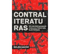 Contraliteraturas: De Los Poetas Malditos A La Literatura Electrónica