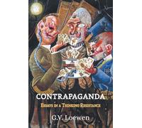 Contrapaganda: Essays in a Thinking Resistance