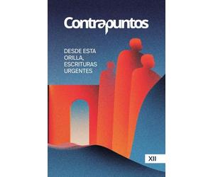Contrapuntos XII: Desde esta orilla, escrituras urgentes