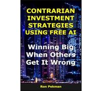 Contrarian Investment Strategies Using Free AI: Winning Big When Others Get It Wrong
