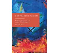 Contrarian Jurists: The Story of Comparative Law and How Collisions Shaped It