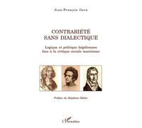 Contrariété sans dialectique Logique et politique hégéliennes face à la critique sociale marxienne - Jean-François Gava - L'harmattan - broché - Essai