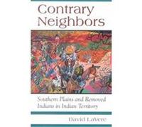 Contrary Neighbors, Civilization of the American Indian, Volume 237 David LA Vere (Auteur)