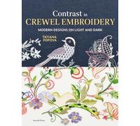 Contrast in Crewel Embroidery: Modern Designs Stitched on Light and Dark