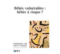 Contraste 60 - Bébés vulnérables : bébé à risque ? - Collectif - Eres - broché - Revue