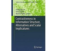 Contrastiveness In Information Structure, Alternatives And Scalar Implicatures