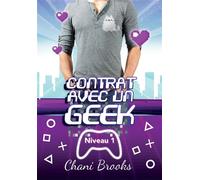 Contrat avec un Geek - Niveau 1 Amis - Chani Brooks - Bookelis - broché - Roman