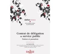 Contrat de délégation de service public - Notion et passation Jean-Baptiste Vila (Auteur)