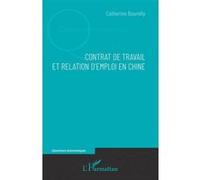 Contrat de travail et relation d'emploi en Chine Catherine Bourelly (Auteur)
