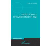 Contrat de travail et relation d'emploi en Chine - Catherine Bourelly - L'harmattan - broché - Etude