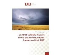 Contrat SOKIMO-AGA et droits des communautés locales en Ituri, RDC - Richard Mugisa Lirigo - Universitaires Europeennes - broché - Essai