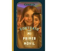 Contrato Con Mi Primer Móvil: El Libro Para No Perderse Entre Pantallas (Aplícate El Cuento) (Spanish Edition)