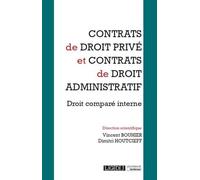 Contrats De Droit Privé Et Contrats De Droit Administratif - Dialogues De Droit Comparé Interne
