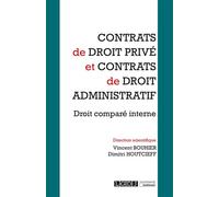 Contrats de droit privé et contrats de droit administratif Droit comparé interne 2019 - Vincent Bouhier - Lgdj - broché - Etude