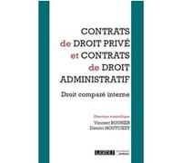 Contrats de droit privé et contrats de droit administratif Vincent Bouhier (Auteur)