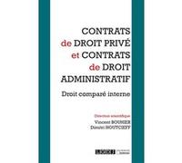 Contrats de droit privé et contrats de droit administratif Vincent Bouhier (Auteur)