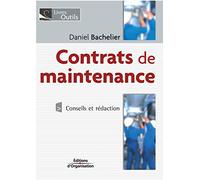 Contrats de maintenance: Conseils et rédaction - Industrie, tertiaire, transport