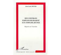 Jean-Louis Meyer – Des contrats emploi-solidarité aux emplois jeunes – Broché