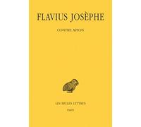 Contre Apion Flavius Josèphe (Auteur), Léon Blum (Traduction)
