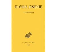 Contre Apion - Flavius Josèphe - Belles Lettres - Livre